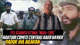 Haktuir Historia Comite Central Fretilin Kaer Presidente Xavier Iha AilaranFF quotMauSiriquot MCCF [upl. by Sire]