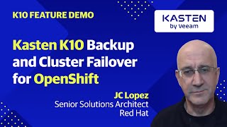 Kasten K10 Backup and Cluster Failover for OpenShift [upl. by Maisel]