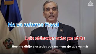 Presidente Luis Abinader de RD Retira reforma fiscal [upl. by Fortna]