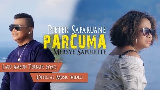 Pieter Saparuane feat Mersye Sapulette  PARCUMA Official Music Video Lagu Ambon Terbaik 2020 [upl. by Jansen]