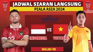 JADWAL SIARAN LANGSUNG TIMNAS INDONESIA VS VIETNAM PIALA ASIA 2024 QATAR LIVE RCTI MALAM INI [upl. by Jordison]