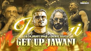 YO YO HONEY SINGH x EMIWAY BANTAI  GET UP JAWANI MUSIC VIDEO MASHUP 2023  PMAN BEATS [upl. by Urbana41]