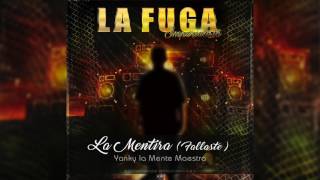 La Mentira Fallaste  Yanky La Mente Maestra  ORIGINAL [upl. by Northington]