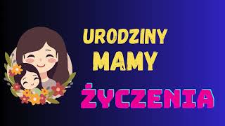 Dla MAMY  Życzenia urodzinowe [upl. by Gninnahc883]