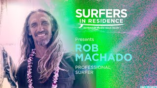 Surfers in Residence X Rob Machado [upl. by Carny]