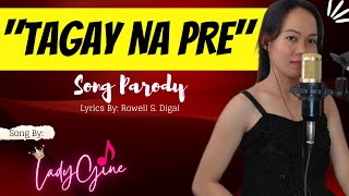 quotTAGAY NA PREquot PARODY SONG  LADYGINE [upl. by Durr565]