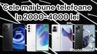 Cele mai BUNE telefoane la 20004000 lei la început de 2023 [upl. by Male]