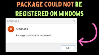 How to Fix Package could not be registered on Windows 11 [upl. by Yereffej]