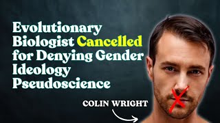 Colin Wright on the State of Academic Science Gender and His Latest Career Move [upl. by Brause]