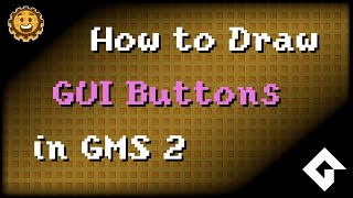 Draw GUI Buttons in GameMaker Studio 2 [upl. by Iorio]