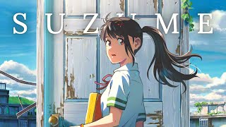 Suzume no Tojimari『Suzume』Theme Song [upl. by Olraced]