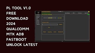 PL Tool V10 2024 Qualcomm MTK ADB Fastboot Unlock Latest [upl. by Aelam582]