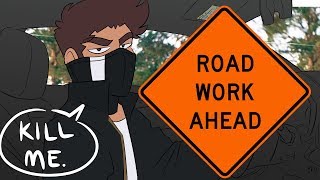 Road Work Ahead [upl. by Minor]