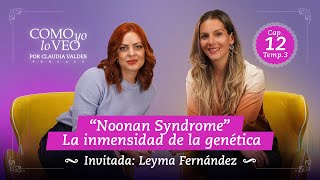 EP 12 🎙“Noonan Syndrome” la inmensidad de la genética Invitada Leyma Fernández [upl. by Dielu]