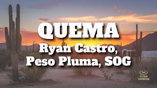 Ryan Castro Peso Pluma SOG  QUEMA LetraLyrics [upl. by West]