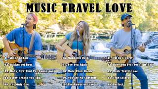 The best songs of MUSIC TRAVEL LOVE  MUSIC TRAVEL LOVE Nonstop  Full Album [upl. by Ellinnet]