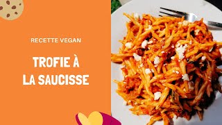 RECETTE VEGAN I Trofie à la saucisse vegan [upl. by Bobbye]