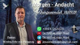 Pastor Wesley Fehr  MorgenAndacht 130924 [upl. by Bunker]