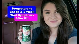 Progesterone Check amp 2 Week Wait Symptoms After IUI [upl. by Lajes]