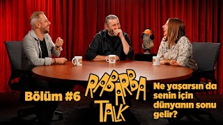 Ne Yaşarsın Da Senin İçin Dünyanın Sonu Gelir  Rabarba Talk 6 [upl. by Lokin]