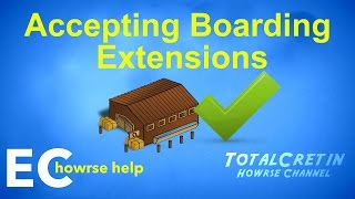 Accepting Boarding Extensions  EC Howrse Help [upl. by Akcebar336]