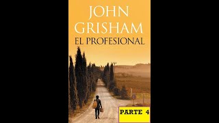 EL PROFESIONAL PARTE 4 DE JOHN GRISHAM [upl. by Kirschner]