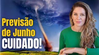 Previsão Junho 2024  Um mês conturbado com frustrações e conflitos Preparemse [upl. by Desmond]