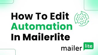 How to Edit Automation in MailerLite Step By Step [upl. by Secor]