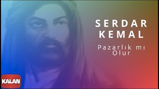 Serdar Kemal  Pazarlık mı Olur I Alevilere Kalan II © 2015 Kalan Müzik [upl. by Yenhoj]