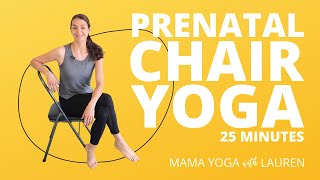 Prenatal Chair Yoga  25 Minutes  Mama Yoga with Lauren [upl. by Sesilu]