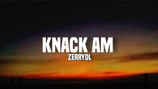 Zerrydl  Knack am lyrics [upl. by Ynnor]