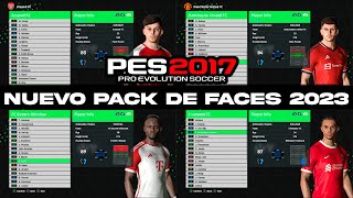 NUEVO PACK DE FACES ACTUALIZADAS 2023 PES 2017 PARA TODOS LOS PARCHES😍 [upl. by Leonie68]