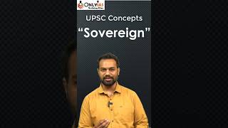 What is quotSovereignquot  Sovereignty UPSC  UPSC Concepts Made Easy [upl. by Nerhtak]