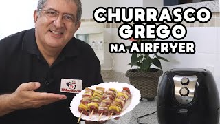 Como Fazer Churrasco Grego na Airfryer  Tv Churrasco [upl. by Etana]