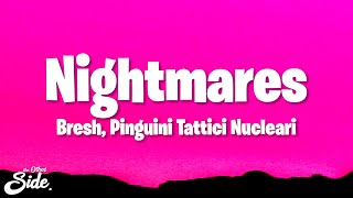 Bresh Pinguini Tattici Nucleari  Nightmares TestoLyrics [upl. by Ettenig]