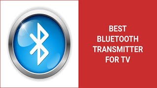 Best Bluetooth Transmitter for TV 2023 [upl. by Avirt5]