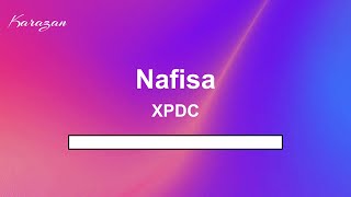 XPDC  Nafisa Karaoke [upl. by Nagey258]