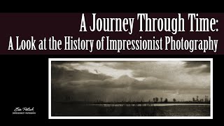 History of Impressionist Photography [upl. by Lebama617]