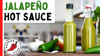 Jalapeño Hot Sauce Recipe Quick amp Delicious  Pepper Geek [upl. by Ahsehyt]