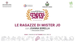 Mens Sana 2024  LE RAGAZZE DI MISTER JO con JOANNA BORELLA [upl. by Derfliw]