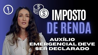 IMPOSTO DE RENDA 2023 AUXÍLIO EMERGENCIAL DEVE SER DECLARADO [upl. by Doggett438]