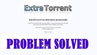 How To Access Shut Downed Extra Torrents Website  2017 [upl. by Sorcha]