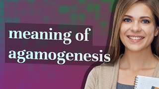 Agamogenesis  meaning of Agamogenesis [upl. by Ulric513]