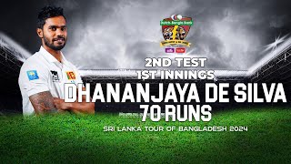 Dhananjaya de Silvas 70 Runs Against Bangladesh  2nd Test  1st Innings [upl. by Kaitlyn]