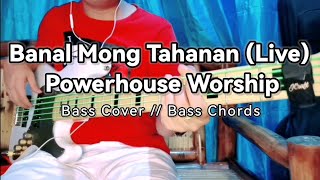 Banal Mong Tahanan Live  Powerhouse Worship  Bass Cover  Bass Chords [upl. by Obmar754]