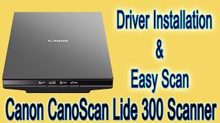 Canoscan Lide 300 Driver Installation and Scanning Ways [upl. by Mannuela]