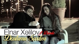 Elnar Xelilov amp Damla  Dostumu Sevdim Official Video [upl. by Bowie211]