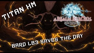 FFXIV ARR  Titan HM BARD LB3 to the rescue [upl. by Evered]