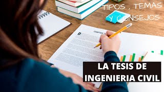 TESIS DE INGENIERIA CIVIL  TIPOS  TEMAS Y ALGUNOS TIPS [upl. by Noonberg]