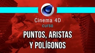 Puntos Aristas y Polígonos  Cinema 4D [upl. by Aneetsirhc960]